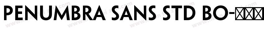 Penumbra sans std Bo字体转换